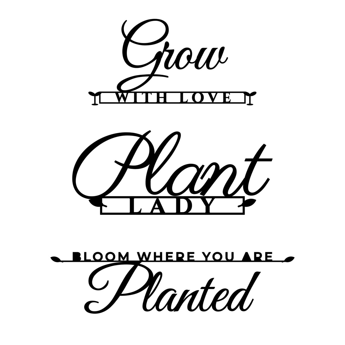Close-up of Grow With Love, Plant Lady and Bloom Where You Are Planted garden SVGs