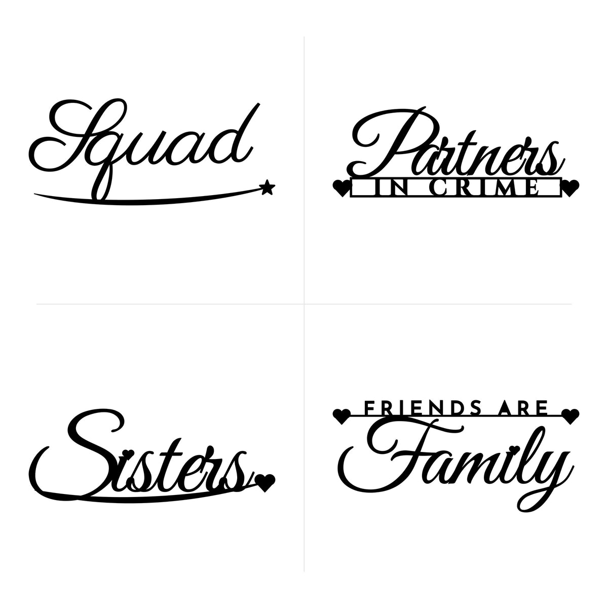 Squad, Partners in Crime, Sisters and Friends Are Family word art SVG designs